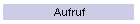 Aufruf