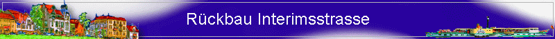 Rckbau Interimsstrasse
