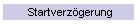 Startverz�gerung