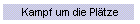 Kampf um die Pl�tze