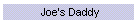 Joe's Daddy