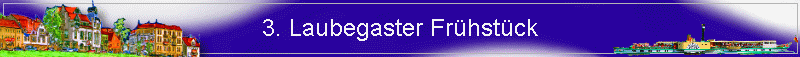 3. Laubegaster Fr�hst�ck