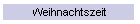 Weihnachtszeit